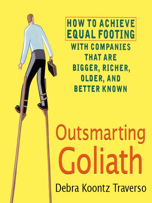 Outsmarting Goliath (MP3): How to Achieve Equal Footing with Companies that are Bigger, Richer, Older, and Better Known
